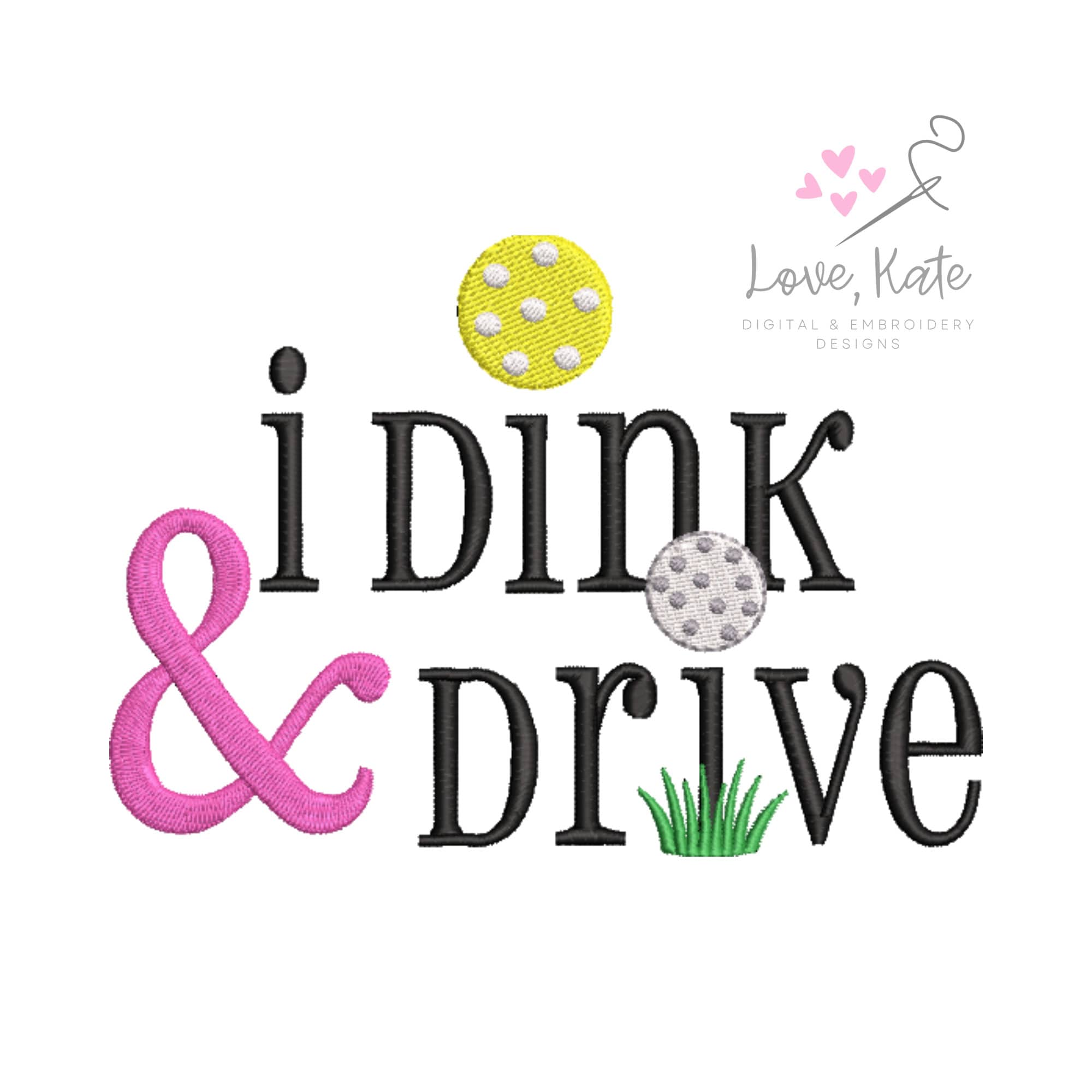 I Dink & Drive Embroidery Design - 4 Sizes