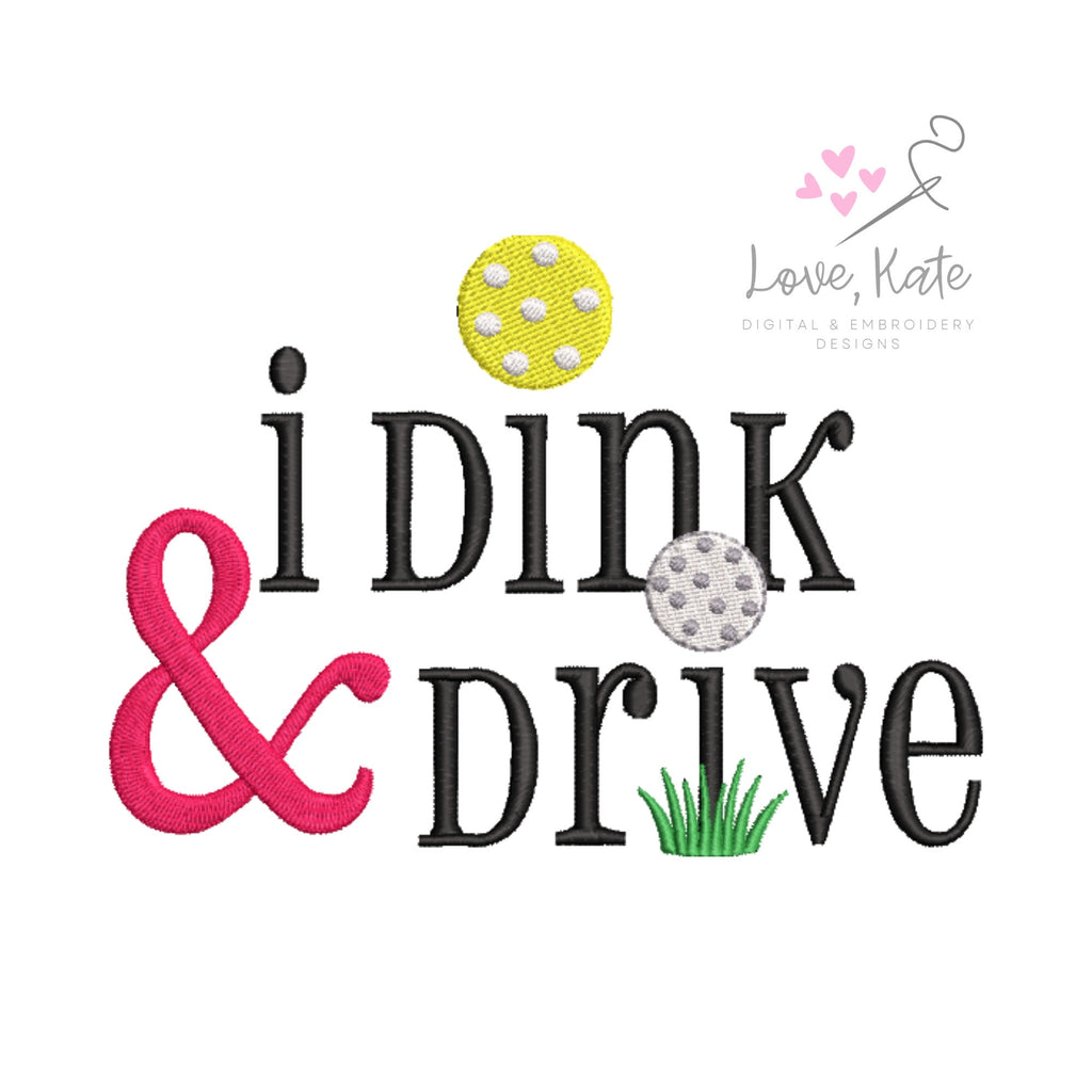 I Dink & Drive Embroidery Design - 4 Sizes