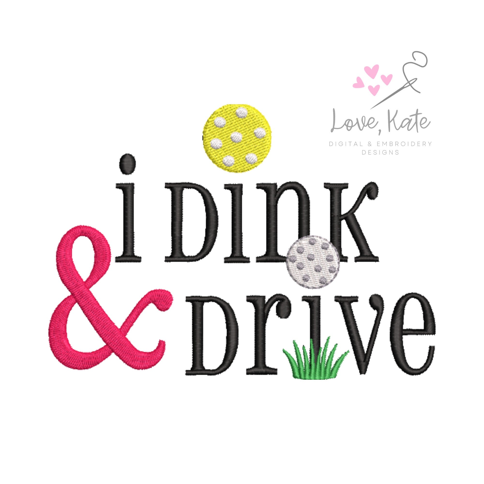 I Dink & Drive Embroidery Design - 4 Sizes